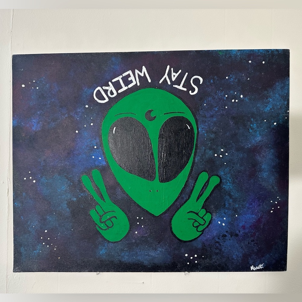 LAST CHANCE Stay Weird Alien Art Painting